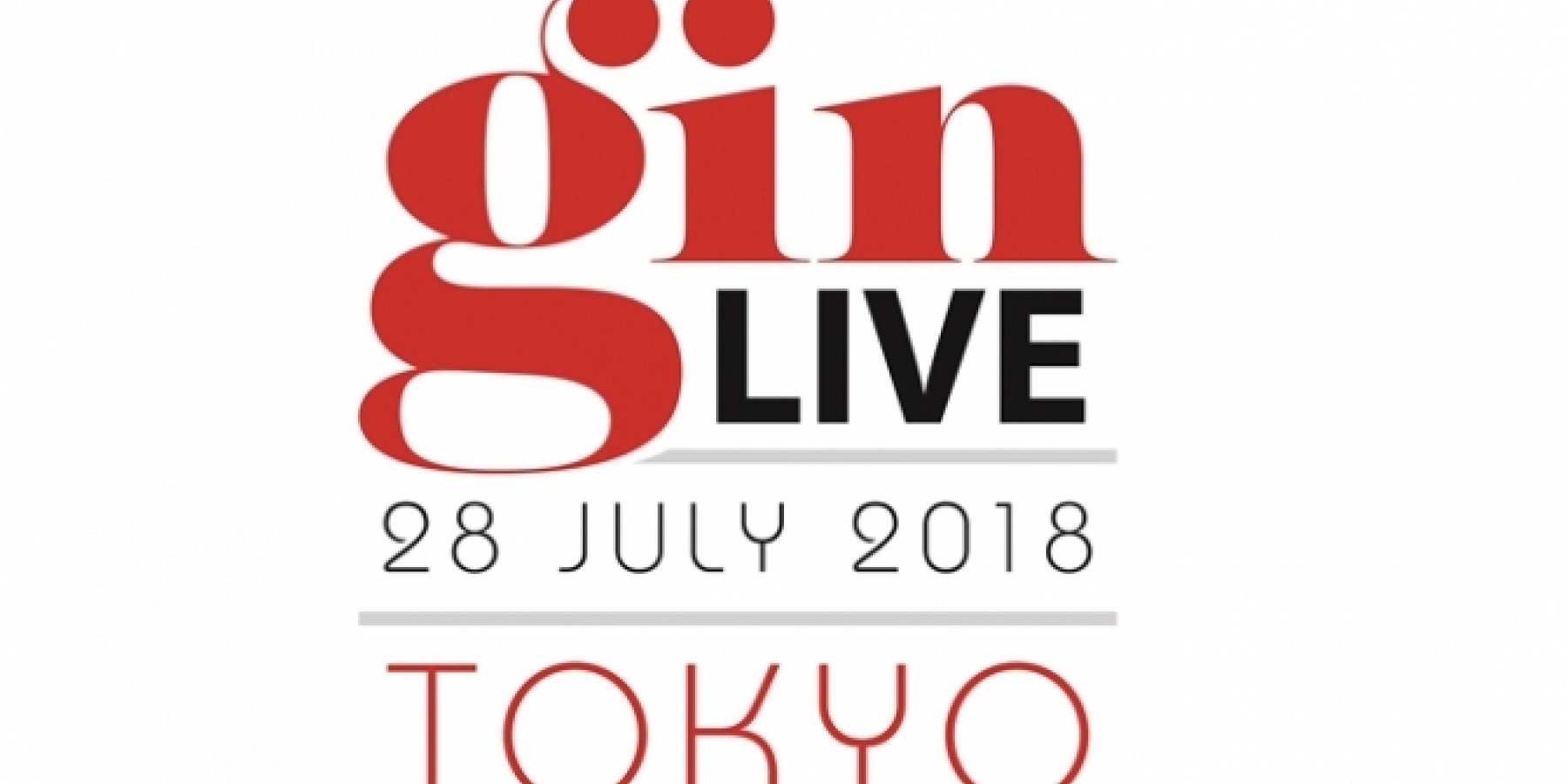第1回「GIN LIVE Tokyo」
2018年7月28日（土）開催！
